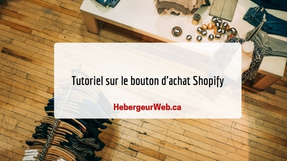 Tutoriel sur le bouton d'achat Shopify