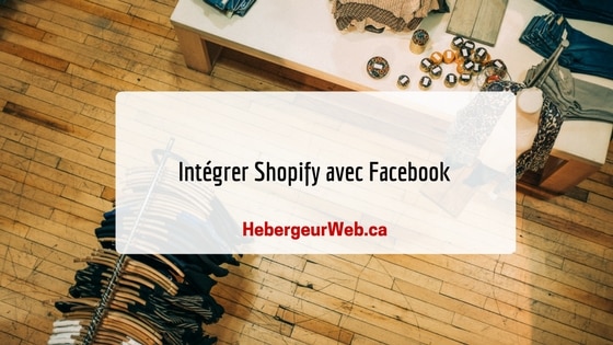 Intégrer Shopify avec Facebook