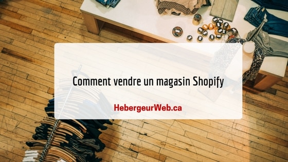 Comment vendre un magasin Shopify